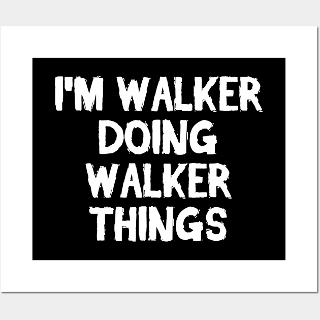 I'm Walker doing Walker things Wall Art by hoopoe